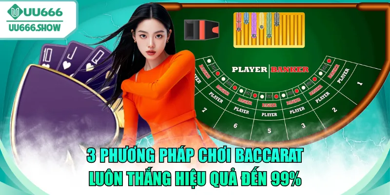 phương pháp chơi baccarat luôn thắng