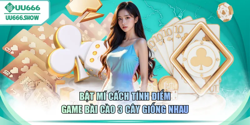 Bật mí cách tính điểm game bài cào 3 cây giống nhau