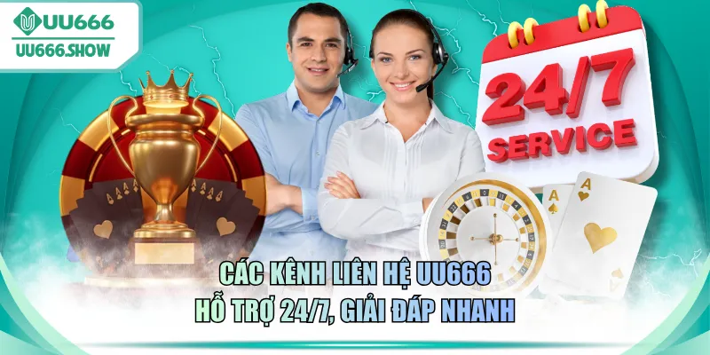 Các kênh liên hệ UU666 hỗ trợ 24/7, giải đáp nhanh