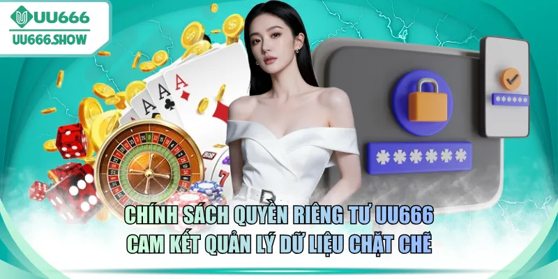 Chính sách quyền riêng tư UU666 cam kết quản lý dữ liệu chặt chẽ
