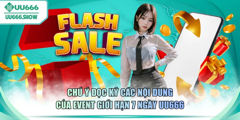 Chú ý đọc kỹ các nội dung của event giới hạn 7 ngày UU666