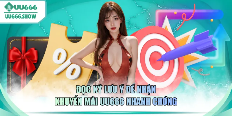 Đọc kỹ lưu ý để nhận khuyến mãi UU666 nhanh chóng