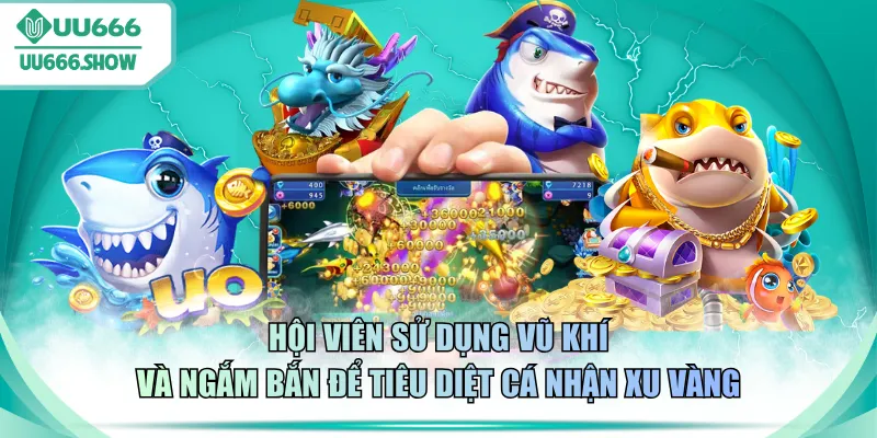 Hội viên sử dụng vũ khí và ngắm bắn để tiêu diệt cá nhận xu vàng