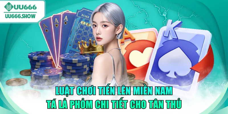 tiến lên miền nam tá lả phỏm