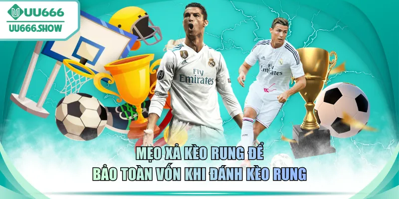 Mẹo xả kèo rung để bảo toàn vốn khi đánh kèo rung