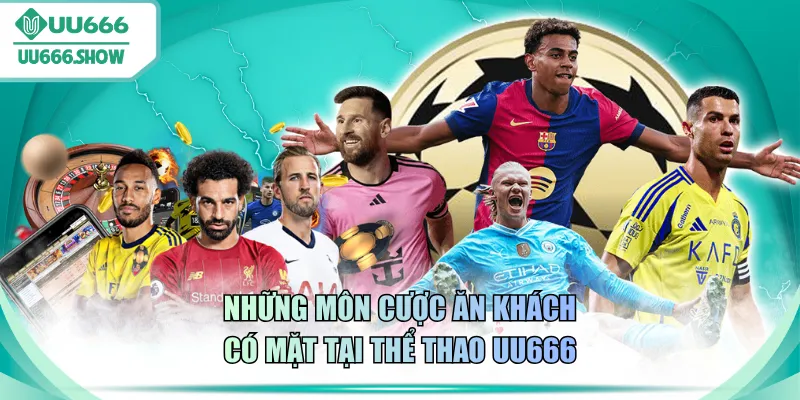 Những môn cược ăn khách có mặt tại thể thao UU666