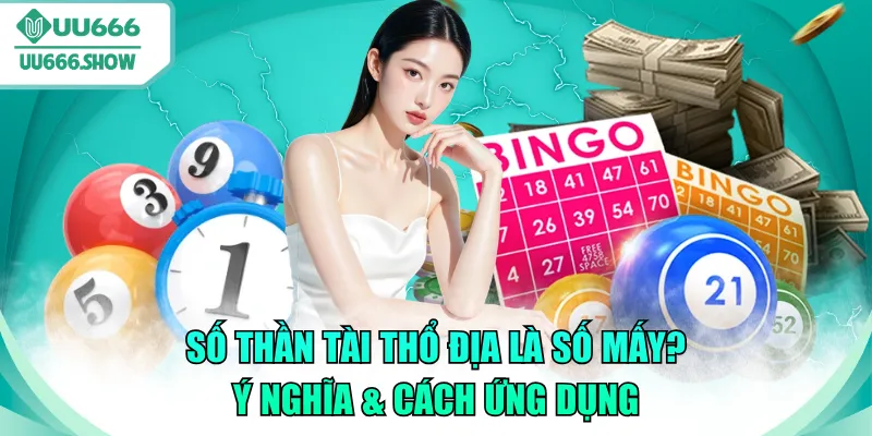 số thần tài thổ địa là số mấy