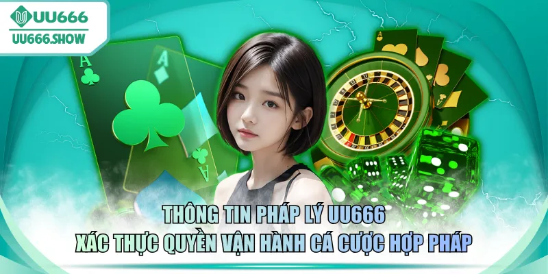 Thông tin pháp lý UU666 xác thực quyền vận hành cá cược hợp pháp