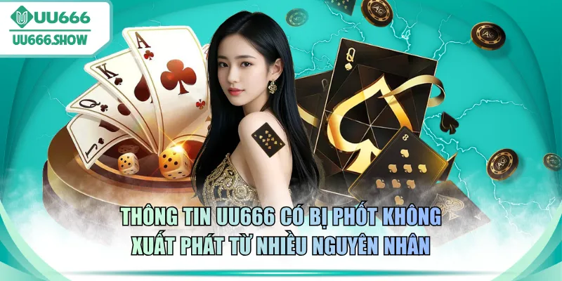 Thông tin UU666 có bị phốt không xuất phát từ nhiều nguyên nhân