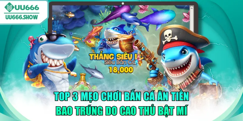 mẹo chơi bắn cá ăn tiền
