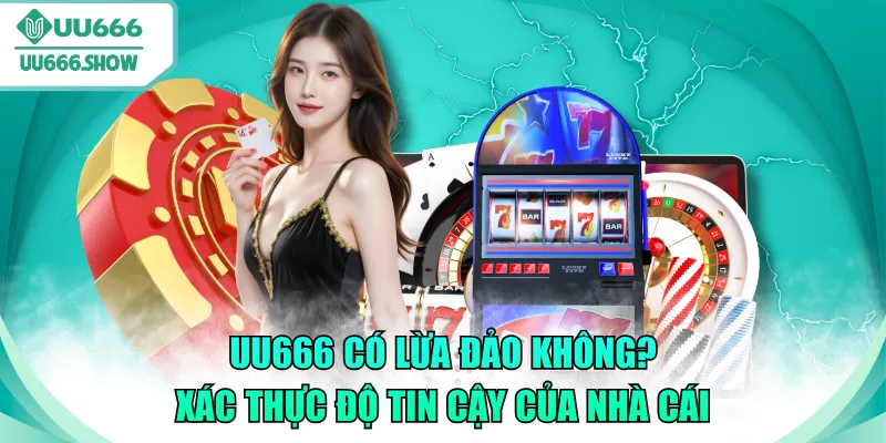 UU666 có lừa đảo không