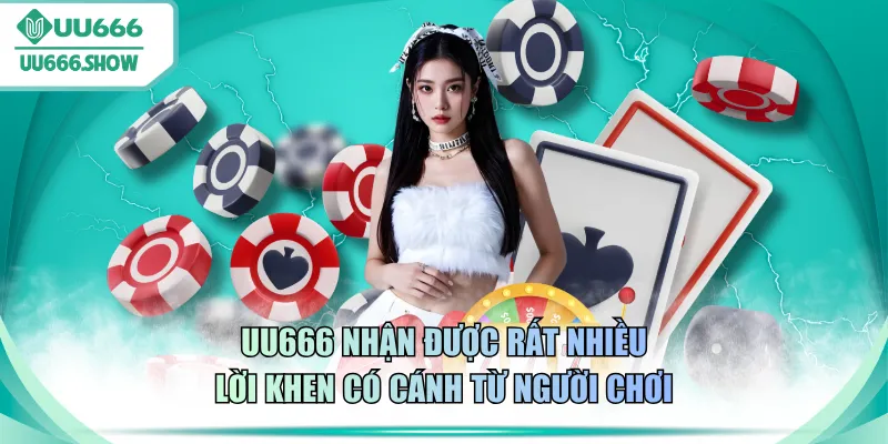 UU666 nhận được rất nhiều lời khen có cánh từ người chơi
