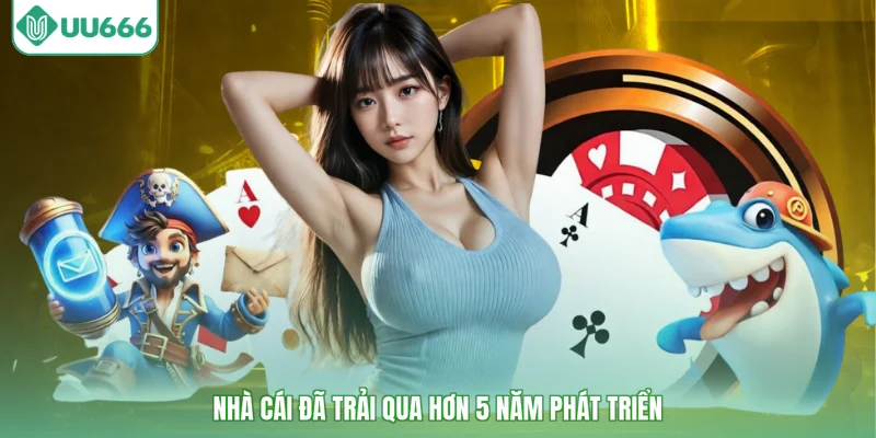 Nhà cái đã trải qua hơn 5 năm phát triển