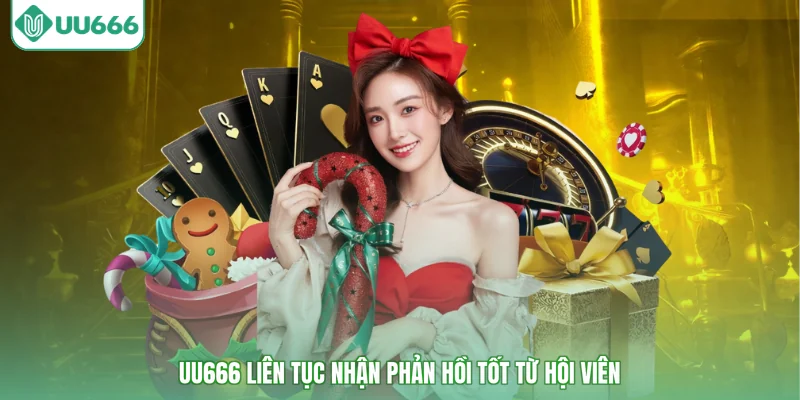 UU666 liên tục nhận phản hồi tốt từ hội viên